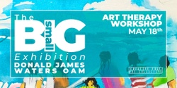 Banner image for Art Therapy Workshops: ‘THE BIG small EXHIBITION’ - Donald James Waters OAM