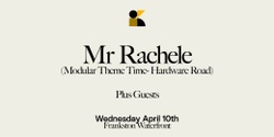 Banner image for Mr Rachele (Modular Theme Time- Hardware Road) + +