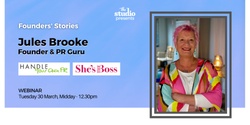 Banner image for Founders’ Stories - Jules Brooke: Founder & PR Guru / Handle Your Own PR