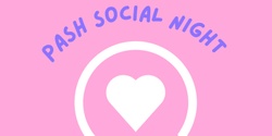 Banner image for PASH All Ages Social Night 