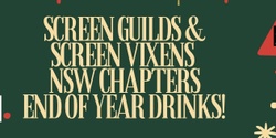 Banner image for SCREEN GUILDS & SCREEN VIXENS NSW CHAPTERS END OF YEAR DRINKS 2023