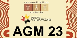 Banner image for Reconciliation Victoria and ANTaR Victoria AGM and Forum 2023