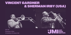 Banner image for Vincent Gardner & Sherman Irby (USA) [SOLD OUT]