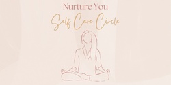 Banner image for Nurture You - Self Care Circle