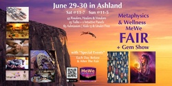 Banner image for Metaphysics & Wellness MeWe Fair + Gem Show in Ashland with 45 Booths, 25 Talks