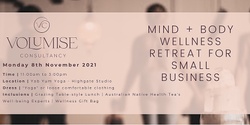Banner image for Mind + Body Wellness Retreat | Hosted By Volumise Consultancy