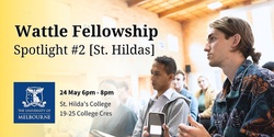 Banner image for Wattle Fellowship Spotlight [Venue: St. Hilda's College]