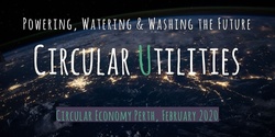 Banner image for Powering, Watering & Washing the Future, Circular U-tilities