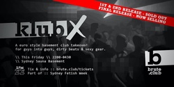 Banner image for brute.club presents klubX