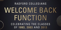 Banner image for Collegians Welcome Back Function - Class of 1993, 2003 and 2013