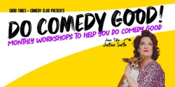 Banner image for Do Comedy Good Workshop Series - June 2024 with Justine Smith