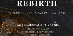 Banner image for REBIRTH: An Elemental Activation through Cacao, Breathwork, and Sound