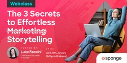 Banner image for 3 Secrets to Effortless Storytelling Webclass