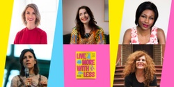 Banner image for Live More with Less Finale: From eco-overwhelm to optimism 
