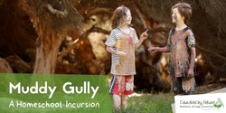 Banner image for Muddy Gully with Educated by Nature