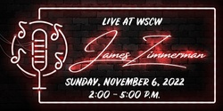 James Zimmerman Live at WSCW November 6