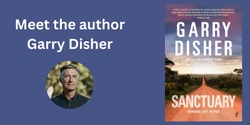 Banner image for Meet the author - Garry Disher 