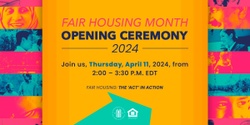 Banner image for 2024 Fair Housing Month Opening Ceremony 