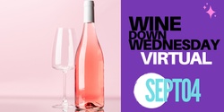Banner image for Virtual Wine Down Wednesday 