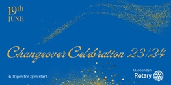 Banner image for Maroondah Rotary - Changeover 2024