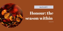 Banner image for Honour; The Season Within 