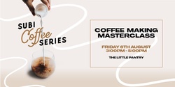 Banner image for Coffee Making Masterclass | Subi Coffee Series