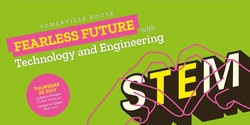 Banner image for Fearless Future with Technology and Engineering 