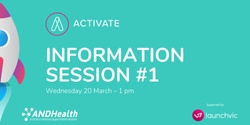Banner image for ANDHealth ACTIVATE Information Session for Applicants #1