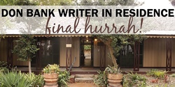 Banner image for Don Bank Writer in Residence - final hurrah!