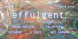 Banner image for effulgent 
