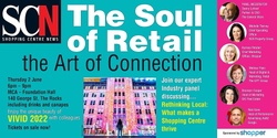 Banner image for The Soul of Retail - The Art of Connection, hosted by Shopping Centre News 