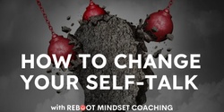 Banner image for How to Change Your Self-Talk