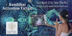 Banner image for KUNDALINI ACTIVATION Virtual  - Sun April 21st (Bilingual Español-English)