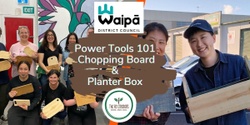 Banner image for Power Tools 101: Chopping Board, 1 Arnold Street Cambridge Saturday 13 April 10.00am - 1.00pm 