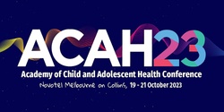 Banner image for ACAH23 - A Voice For Children (Academy of Child and Adolescent Health Conference, Melbourne)