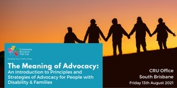 Banner image for Brisbane: The Meaning of Advocacy: An Introduction to the Principles & Strategies of Advocacy for People with Disability & Families