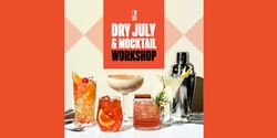 Banner image for Dry July & Mocktails Workshop