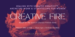Banner image for Creative Fire ~ Women's Creative Healing Workshop