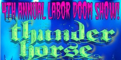 Banner image for The 4th Annual Labor Doom Show w/ THUNDER HORSE (SA/TX) Bürnt (ATX - Formerly The Bexar County Bastards) Stone Nomads (HTX) & Diamond Denim (SA/TX)!