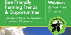 Banner image for Bee Friendly Farming Trends and Opportunities – Reflections from the American experience 10 years on 