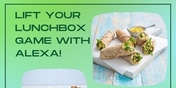 Banner image for Lunchboxes with Alexa