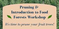 Banner image for Pruning & Introduction to Food Forests Workshop