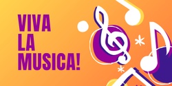 Banner image for Viva La Musica!
