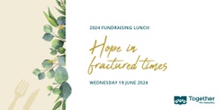 Banner image for Together For Humanity 2024 Fundraiser 'Hope in Fractured Times'