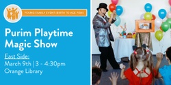 Banner image for Purim Playtime Magic Show  - East Side