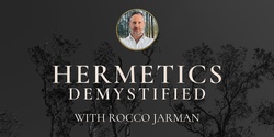Banner image for Hermetics Demystified, Part I. with Rocco Jarman