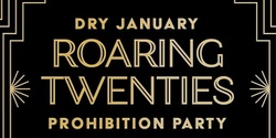 Banner image for  Dry January Roaring 20s Party 8:00 pm