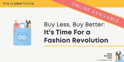 Banner image for Buy Less, Buy Better: It's Time For a Fashion Revolution