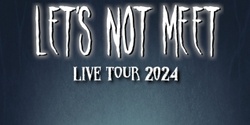 Banner image for Let's Not Meet: A True Horror Podcast