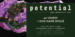 Banner image for Potential - 2024 Winter Tour | NGUNNAWAL LAND / CANBERRA  w/ Kilroy + Dog Name (solo)